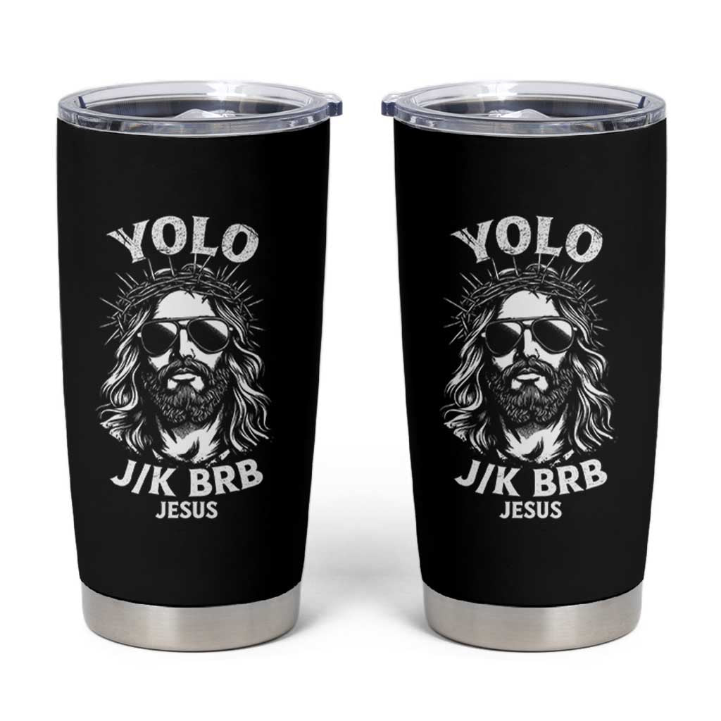 Yolo Jk BRB Jesus Tumbler Cup Funny Easter Ressurection Christians - Wonder Print Shop