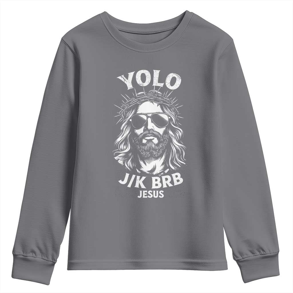 Yolo Jk BRB Jesus Youth Sweatshirt Funny Easter Ressurection Christians - Wonder Print Shop