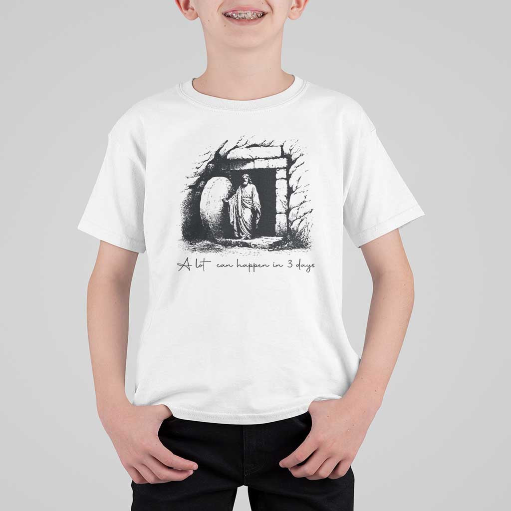 Easter Religious A Lot Can Happen In 3 Days T Shirt For Kid