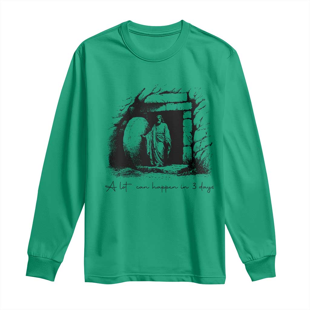 Easter Religious A Lot Can Happen In 3 Days Long Sleeve Shirt