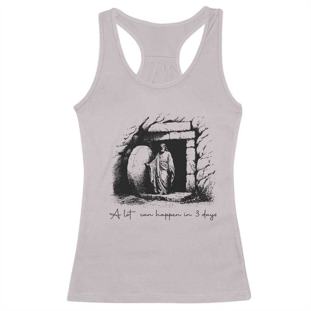 Easter Religious A Lot Can Happen In 3 Days Racerback Tank Top