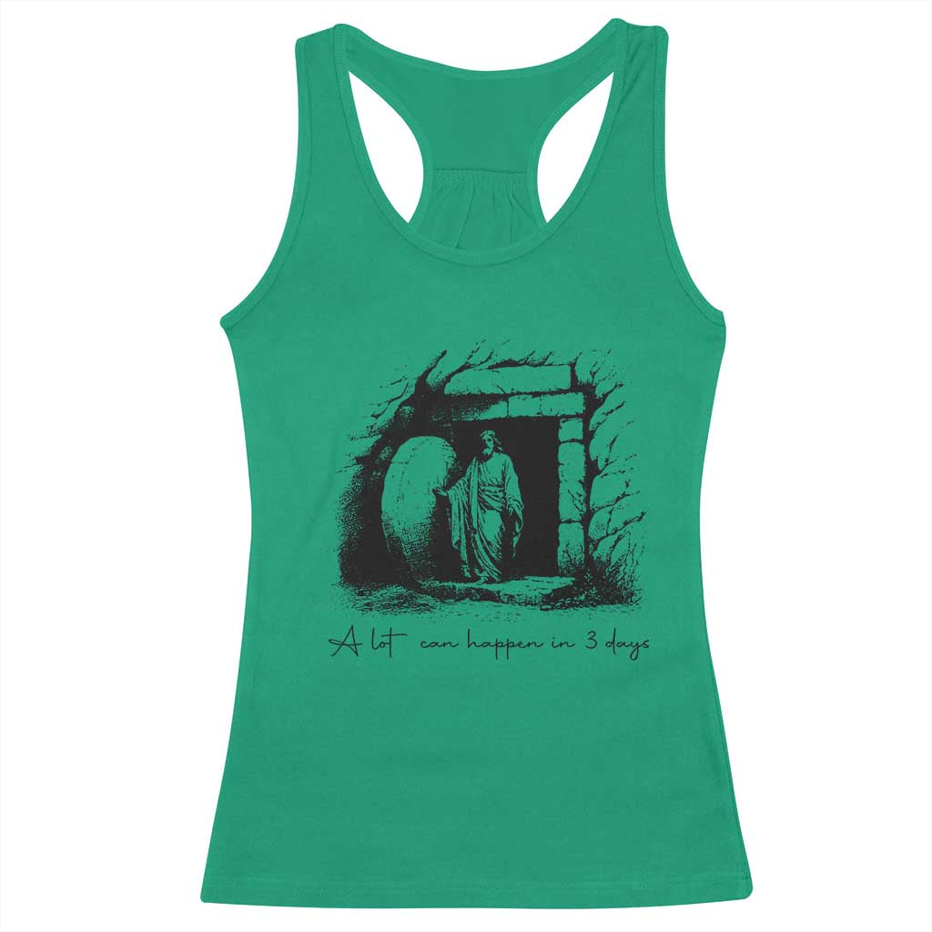 Easter Religious A Lot Can Happen In 3 Days Racerback Tank Top