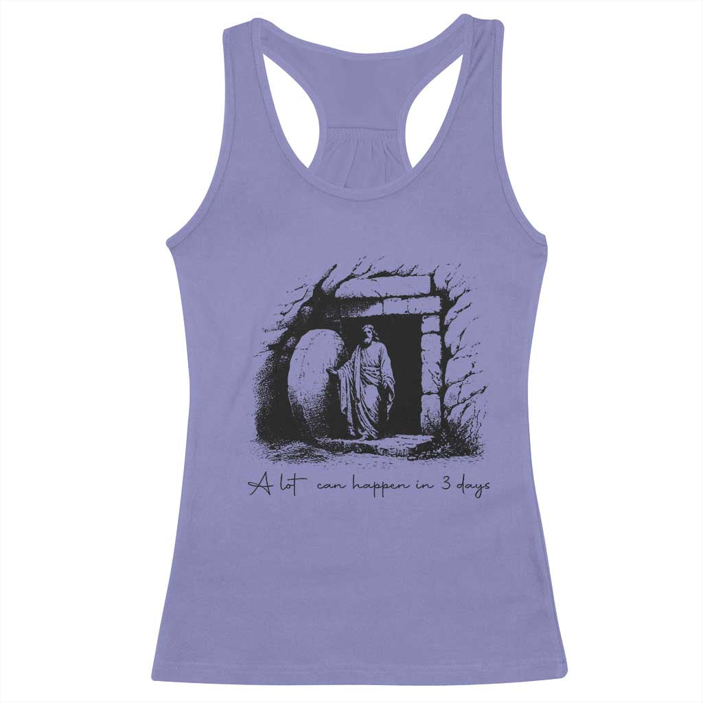 Easter Religious A Lot Can Happen In 3 Days Racerback Tank Top