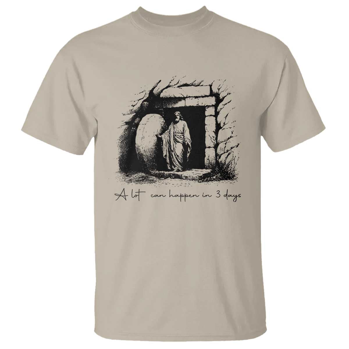 Easter Religious A Lot Can Happen In 3 Days T Shirt