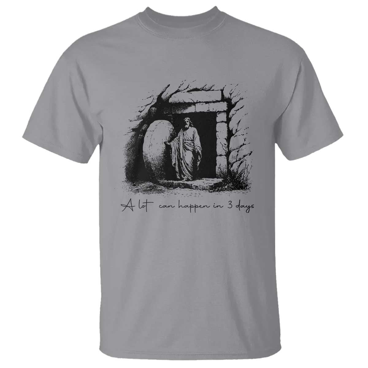 Easter Religious A Lot Can Happen In 3 Days T Shirt