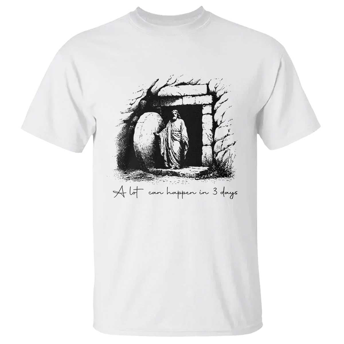 Easter Religious A Lot Can Happen In 3 Days T Shirt