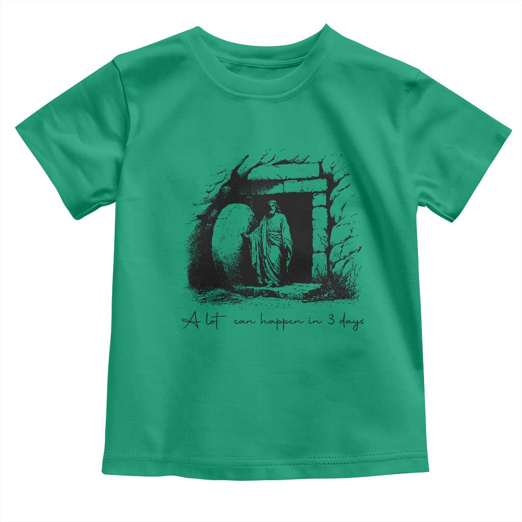 Easter Religious A Lot Can Happen In 3 Days Toddler T Shirt