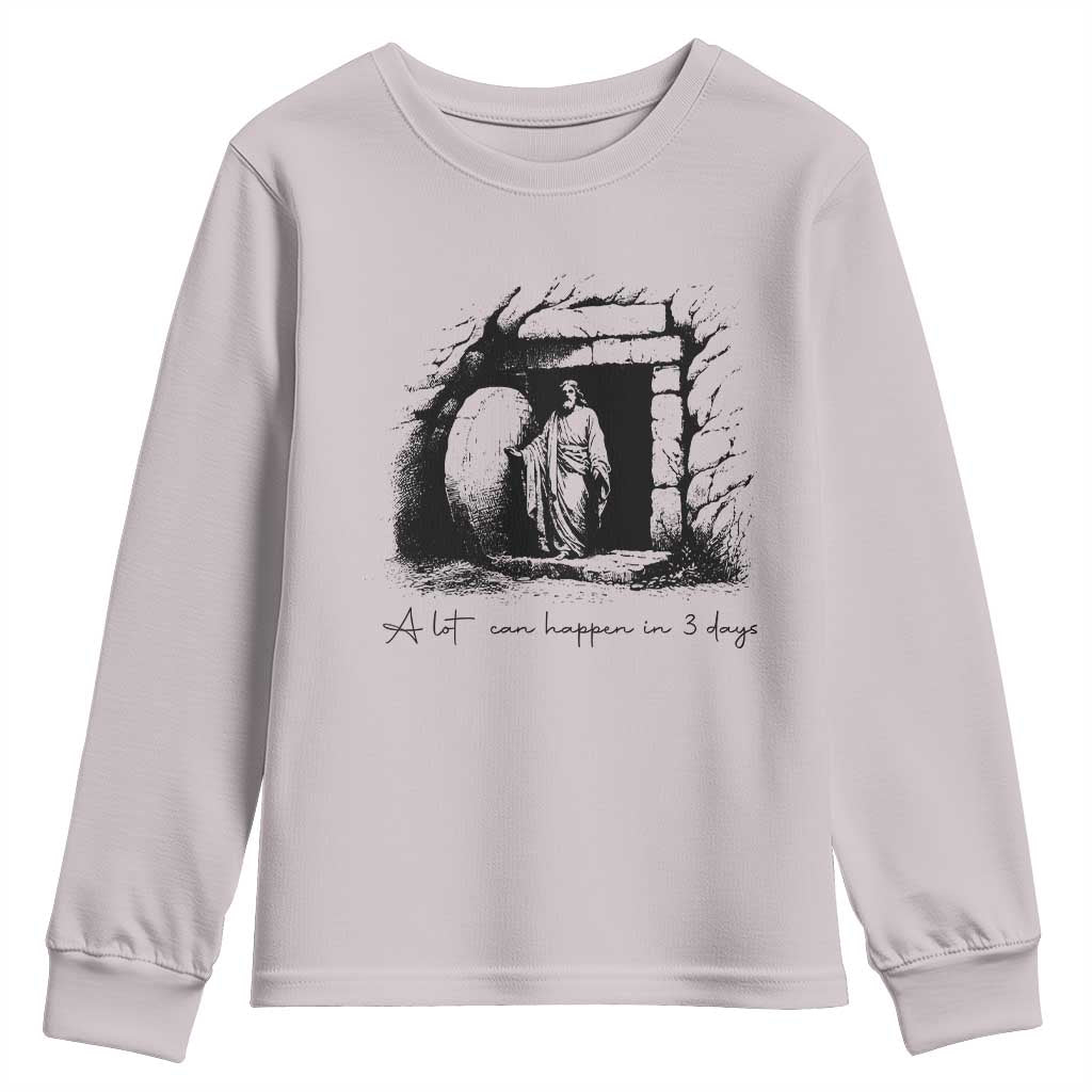 Easter Religious A Lot Can Happen In 3 Days Youth Sweatshirt