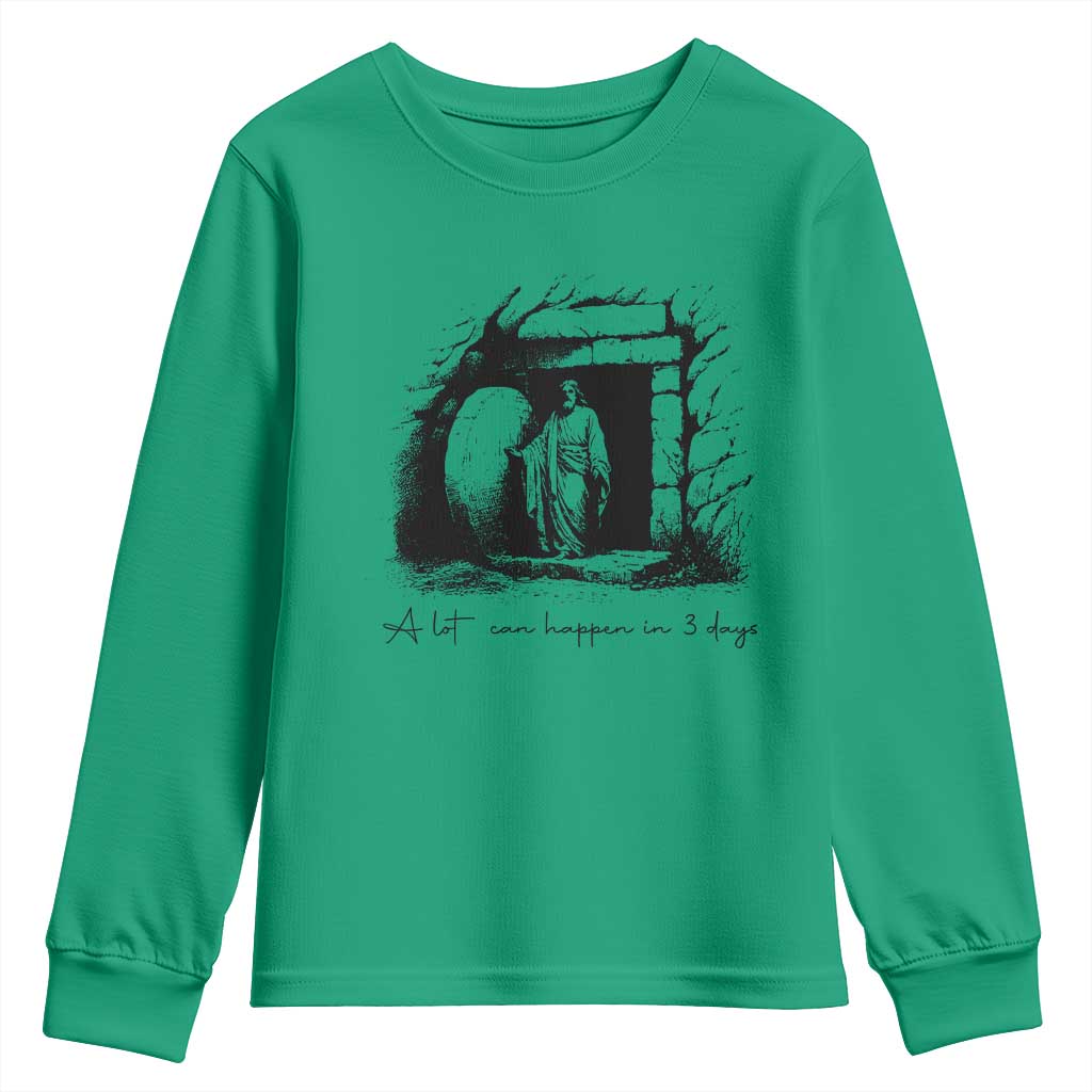 Easter Religious A Lot Can Happen In 3 Days Youth Sweatshirt