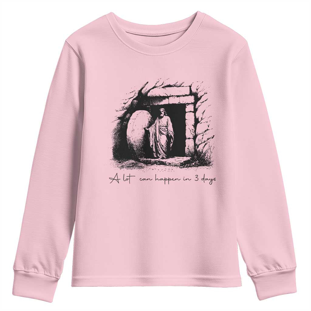 Easter Religious A Lot Can Happen In 3 Days Youth Sweatshirt