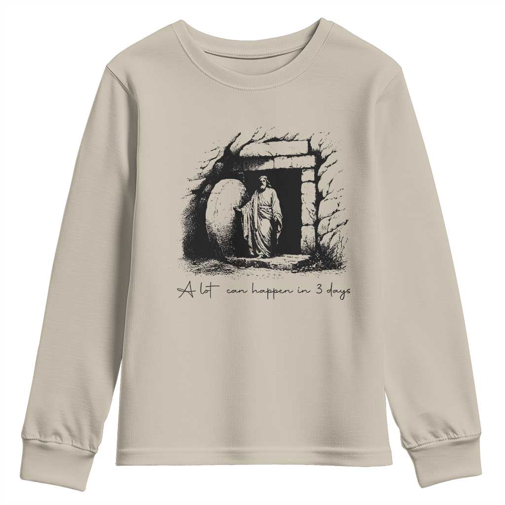 Easter Religious A Lot Can Happen In 3 Days Youth Sweatshirt