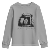 Easter Religious A Lot Can Happen In 3 Days Youth Sweatshirt