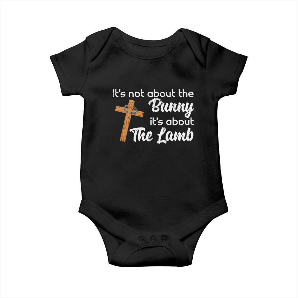 Easter Religious Baby Onesie It's Not About The Bunny It's About The Lamb