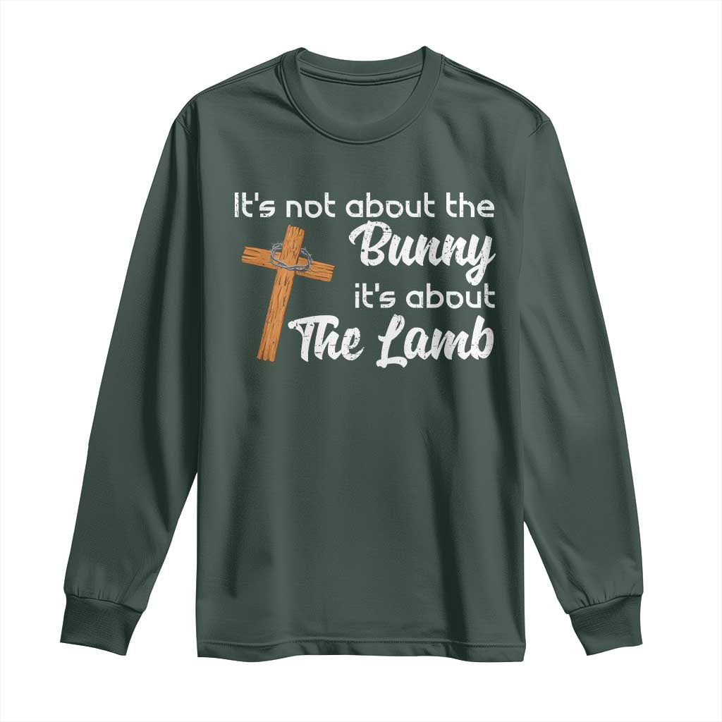 Easter Religious Long Sleeve Shirt It's Not About The Bunny It's About The Lamb