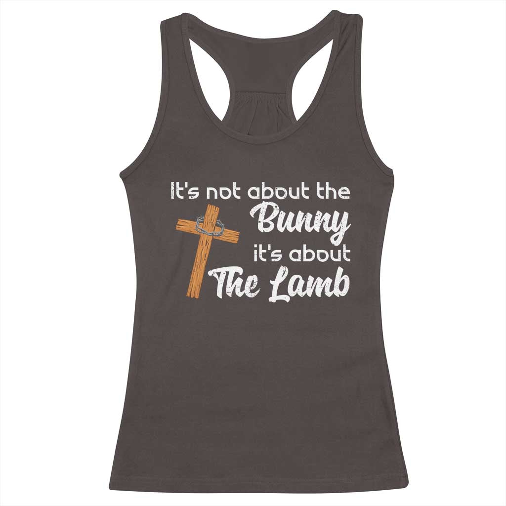 Easter Religious Racerback Tank Top It's Not About The Bunny It's About The Lamb