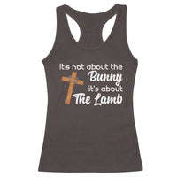 Easter Religious Racerback Tank Top It's Not About The Bunny It's About The Lamb