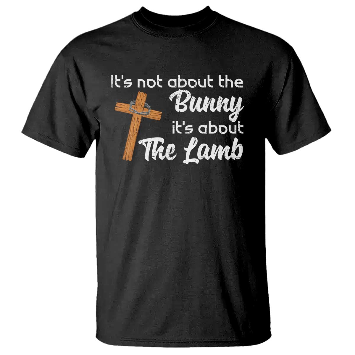 Easter Religious T Shirt It's Not About The Bunny It's About The Lamb