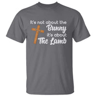 Easter Religious T Shirt It's Not About The Bunny It's About The Lamb