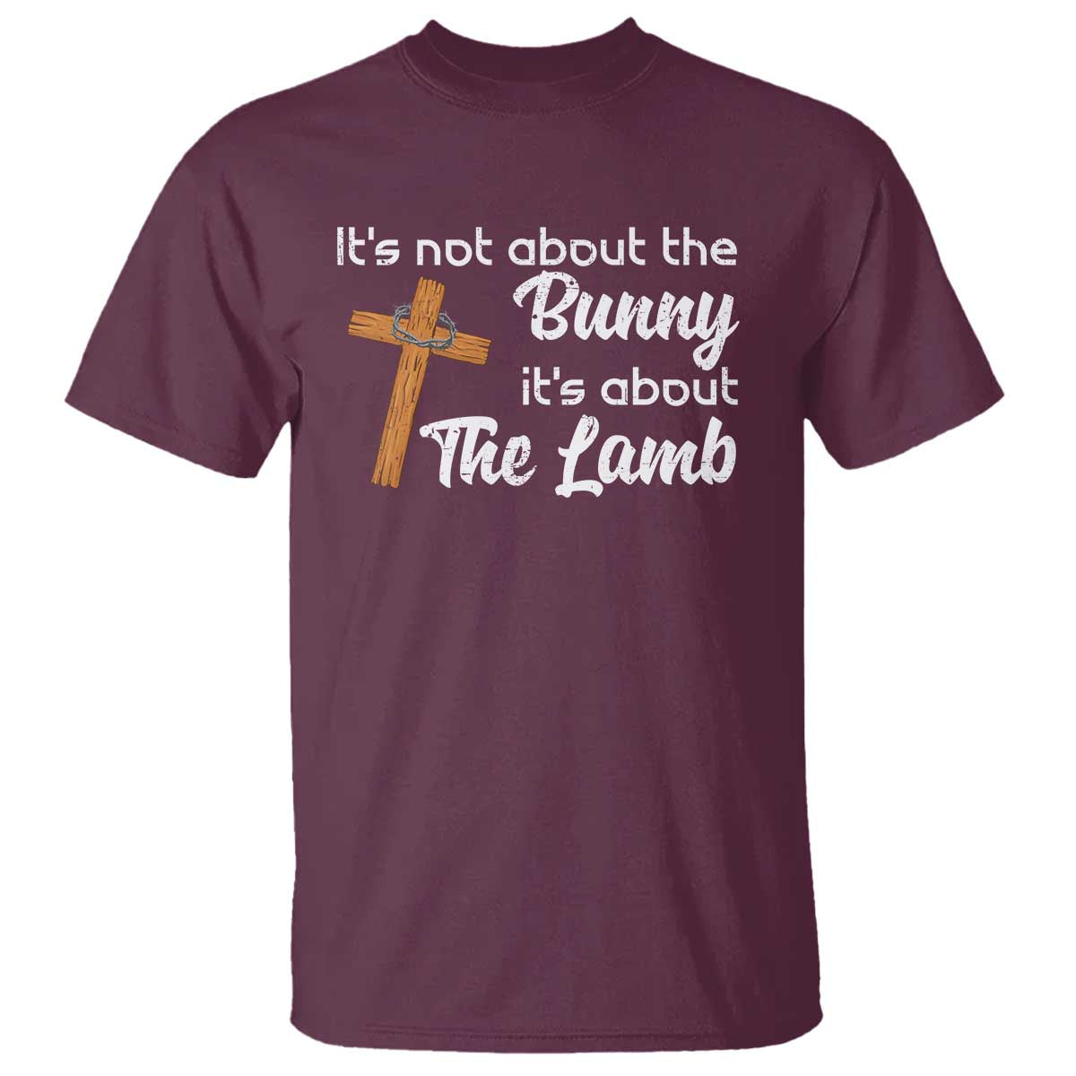 Easter Religious T Shirt It's Not About The Bunny It's About The Lamb