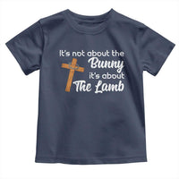 Easter Religious Toddler T Shirt It's Not About The Bunny It's About The Lamb