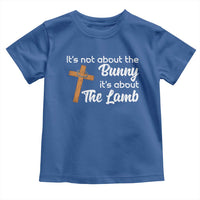 Easter Religious Toddler T Shirt It's Not About The Bunny It's About The Lamb