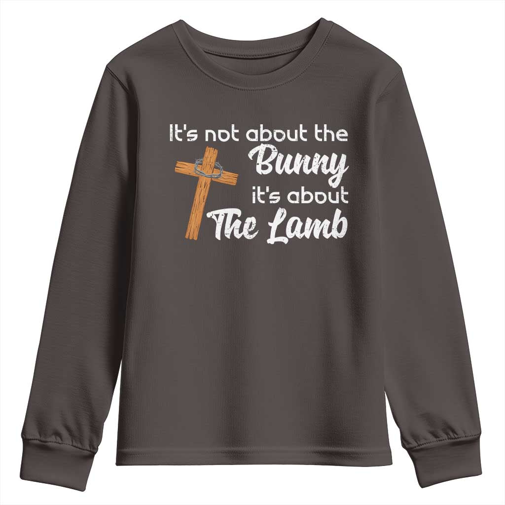 Easter Religious Youth Sweatshirt It's Not About The Bunny It's About The Lamb