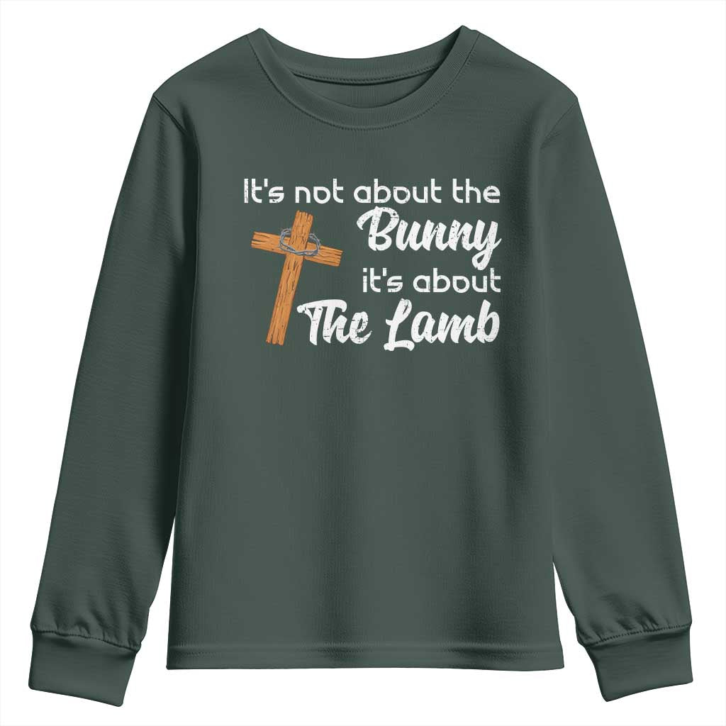 Easter Religious Youth Sweatshirt It's Not About The Bunny It's About The Lamb