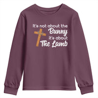 Easter Religious Youth Sweatshirt It's Not About The Bunny It's About The Lamb