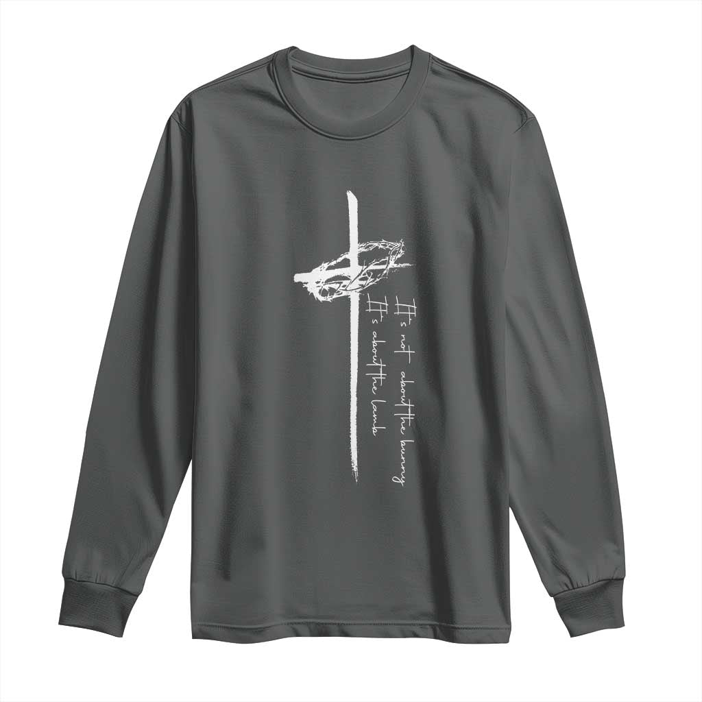 Easter Cross Long Sleeve Shirt Its Not About The Bunny About Lamb