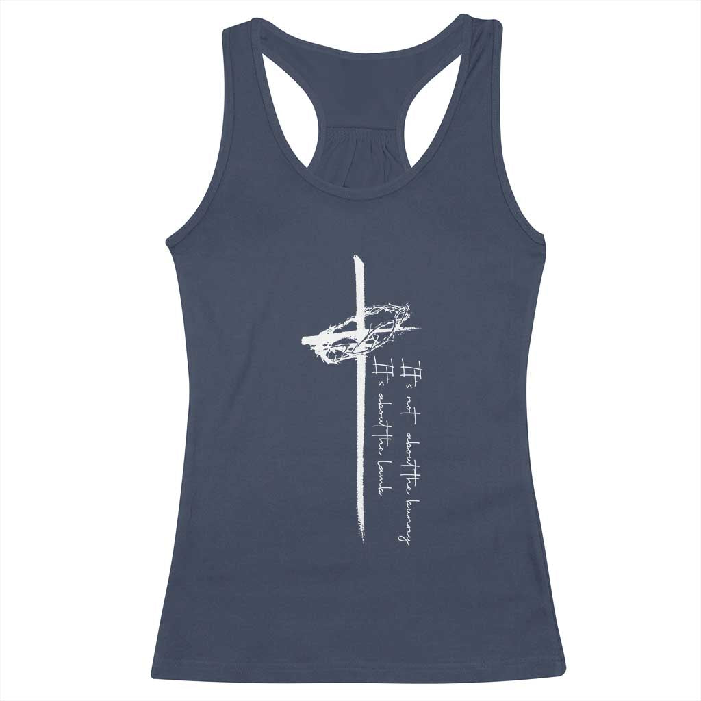 Easter Cross Racerback Tank Top Its Not About The Bunny About Lamb