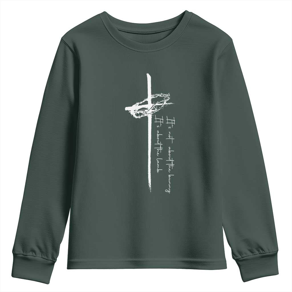 Easter Cross Youth Sweatshirt Its Not About The Bunny About Lamb