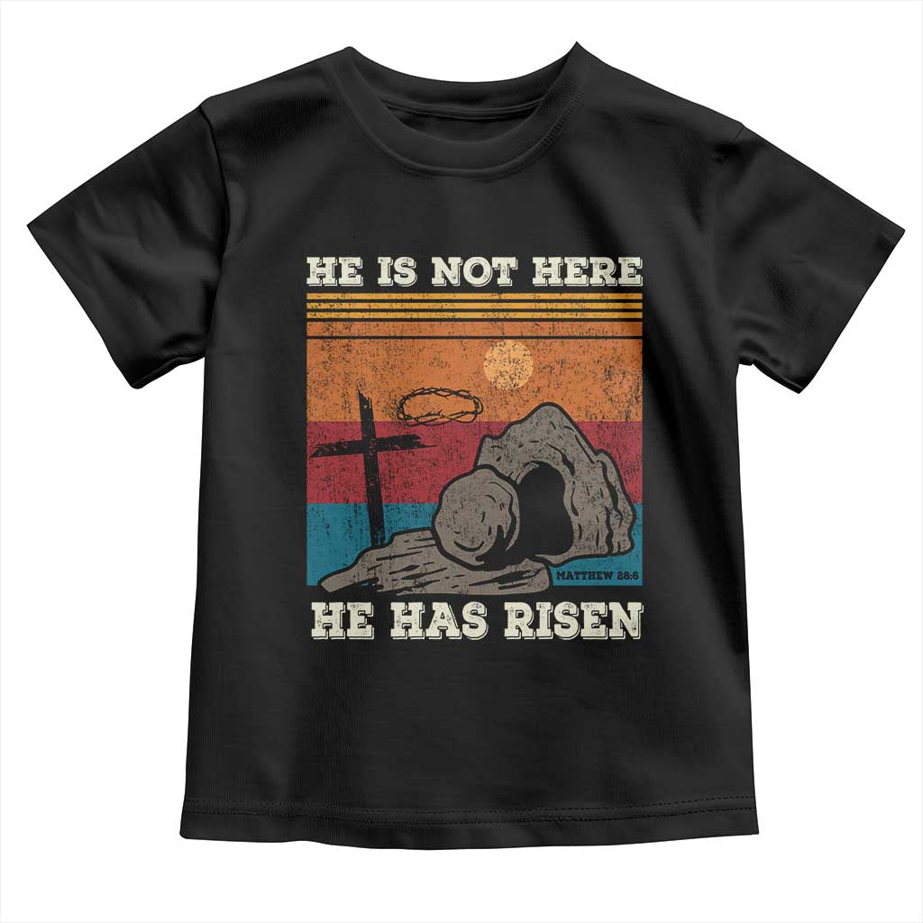 Jesus He is Risen Toddler T Shirt Matthew 28:6 Vintage Christian Easter