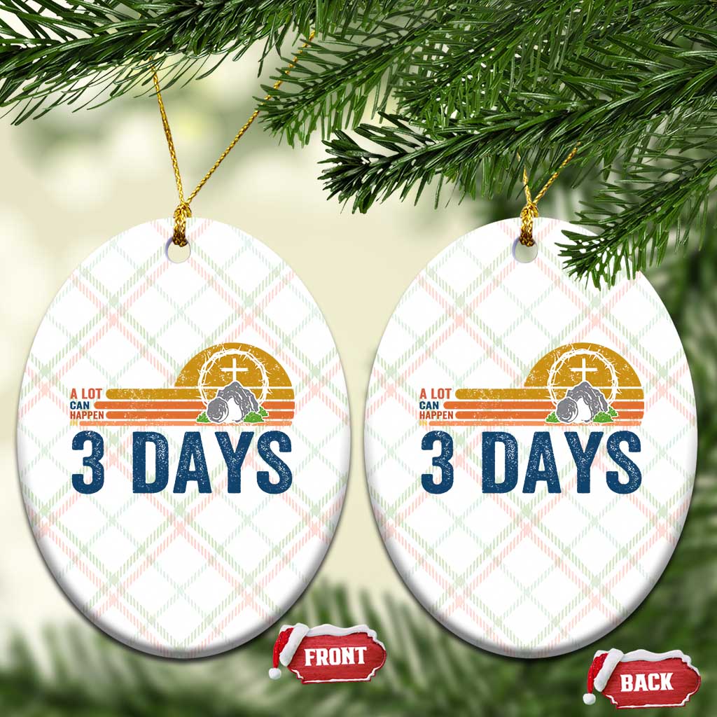 Easter A Lot Can Happen in 3 Days Ceramic Ornament Retro Religious Easter Christian - Wonder Print Shop