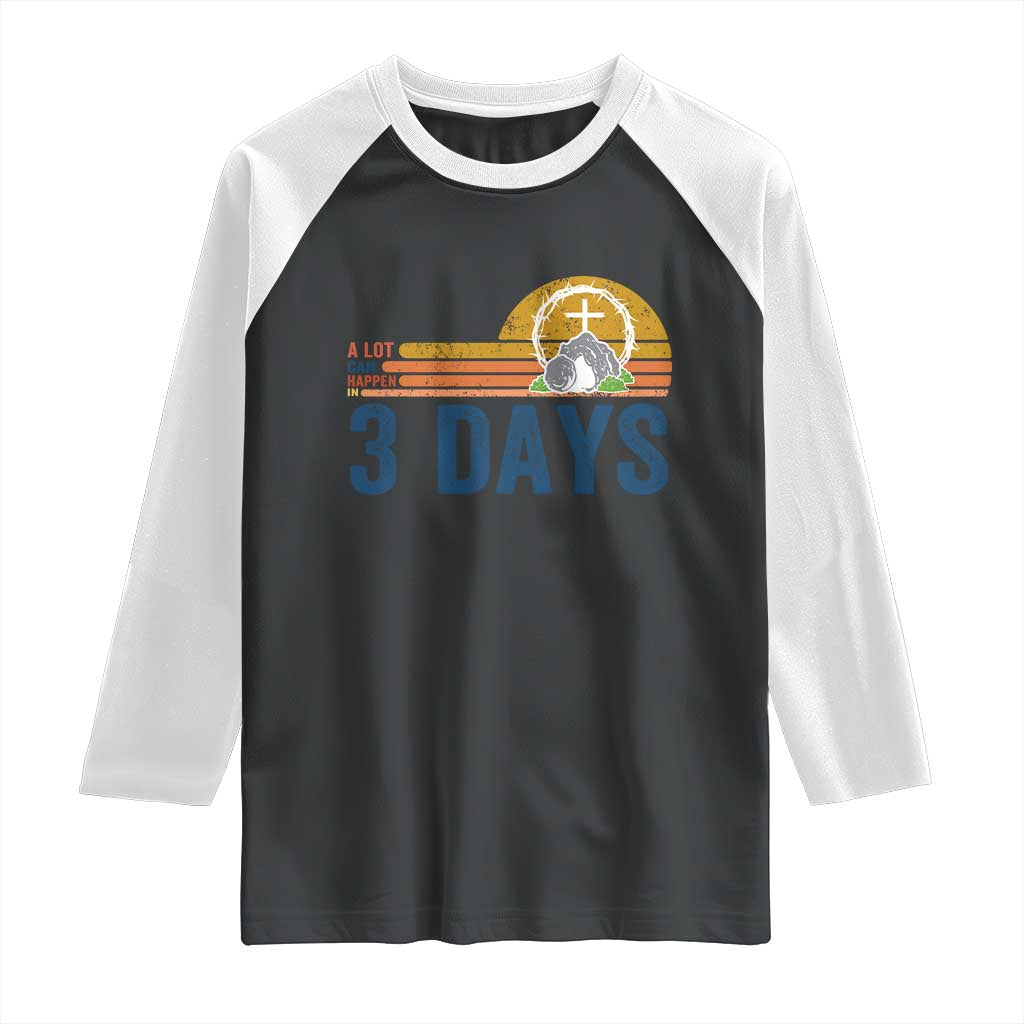 Easter A Lot Can Happen in 3 Days Raglan Shirt Retro Religious Easter Christian - Wonder Print Shop