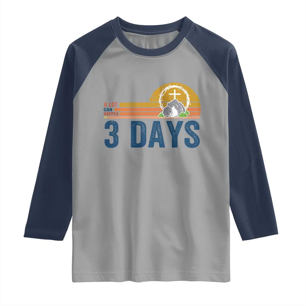 Easter A Lot Can Happen in 3 Days Raglan Shirt Retro Religious Easter Christian - Wonder Print Shop