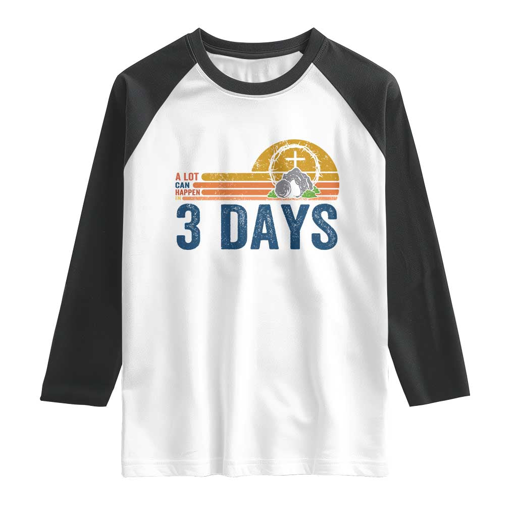 Easter A Lot Can Happen in 3 Days Raglan Shirt Retro Religious Easter Christian - Wonder Print Shop