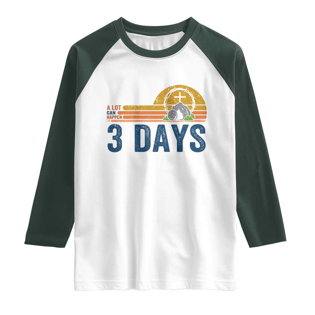 Easter A Lot Can Happen in 3 Days Raglan Shirt Retro Religious Easter Christian - Wonder Print Shop