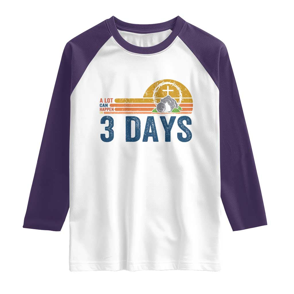 Easter A Lot Can Happen in 3 Days Raglan Shirt Retro Religious Easter Christian - Wonder Print Shop
