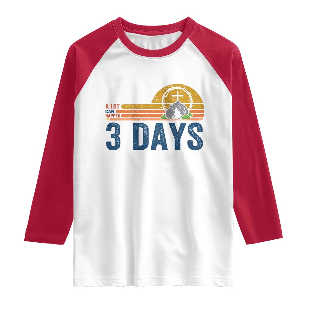 Easter A Lot Can Happen in 3 Days Raglan Shirt Retro Religious Easter Christian - Wonder Print Shop