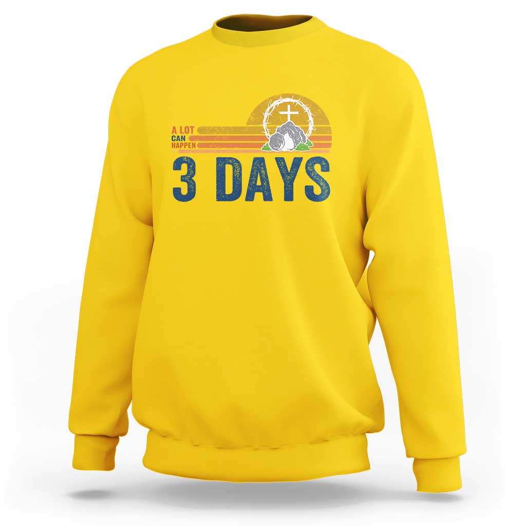 Easter A Lot Can Happen in 3 Days Sweatshirt Retro Religious Easter Christian - Wonder Print Shop
