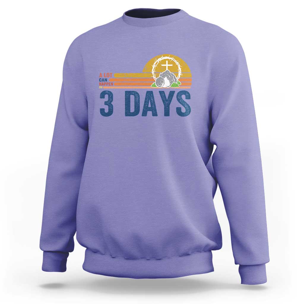 Easter A Lot Can Happen in 3 Days Sweatshirt Retro Religious Easter Christian - Wonder Print Shop