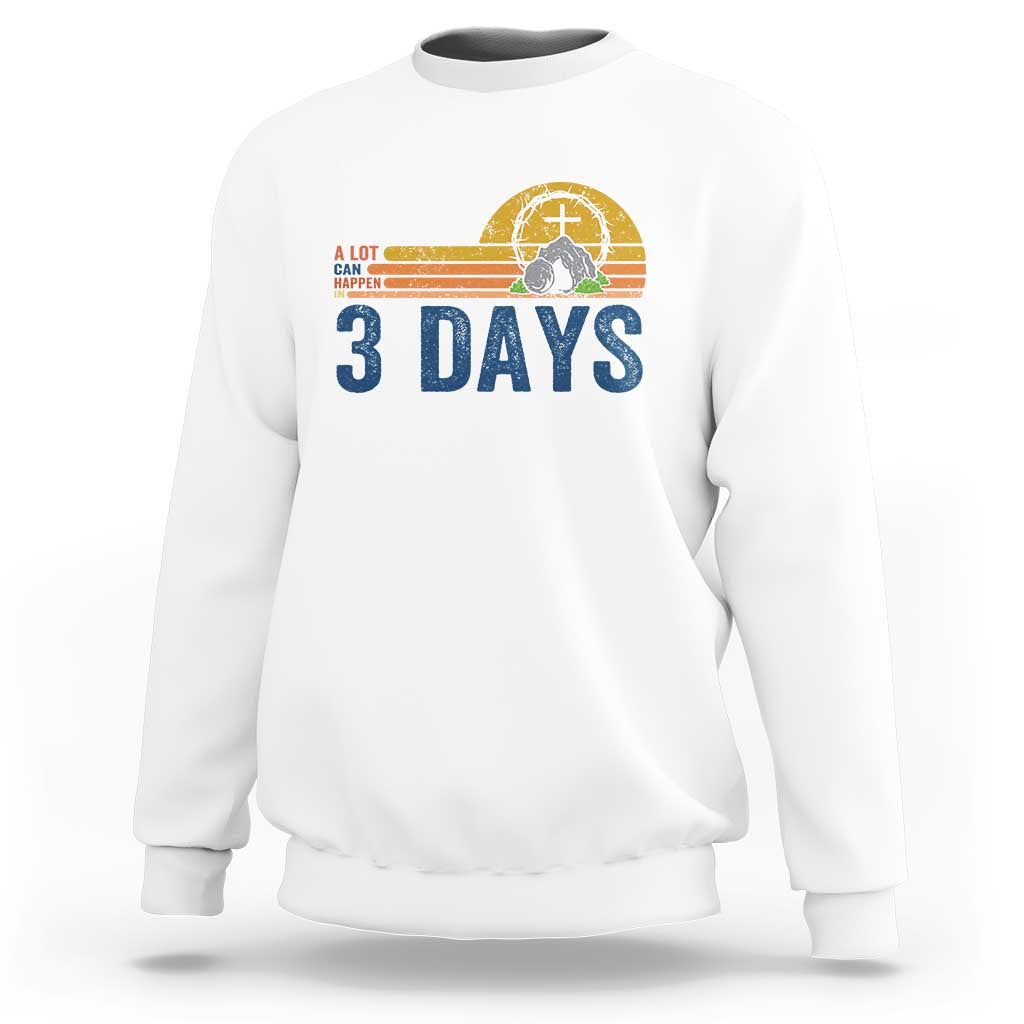 Easter A Lot Can Happen in 3 Days Sweatshirt Retro Religious Easter Christian - Wonder Print Shop