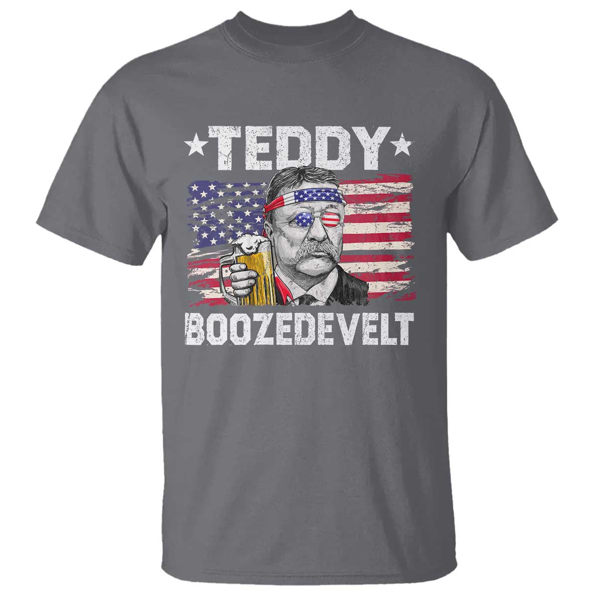 Funny Theodore Roosevelt 4th Of July T Shirt Teddy Boozedevelt Drinking American Flag - Wonder Print Shop