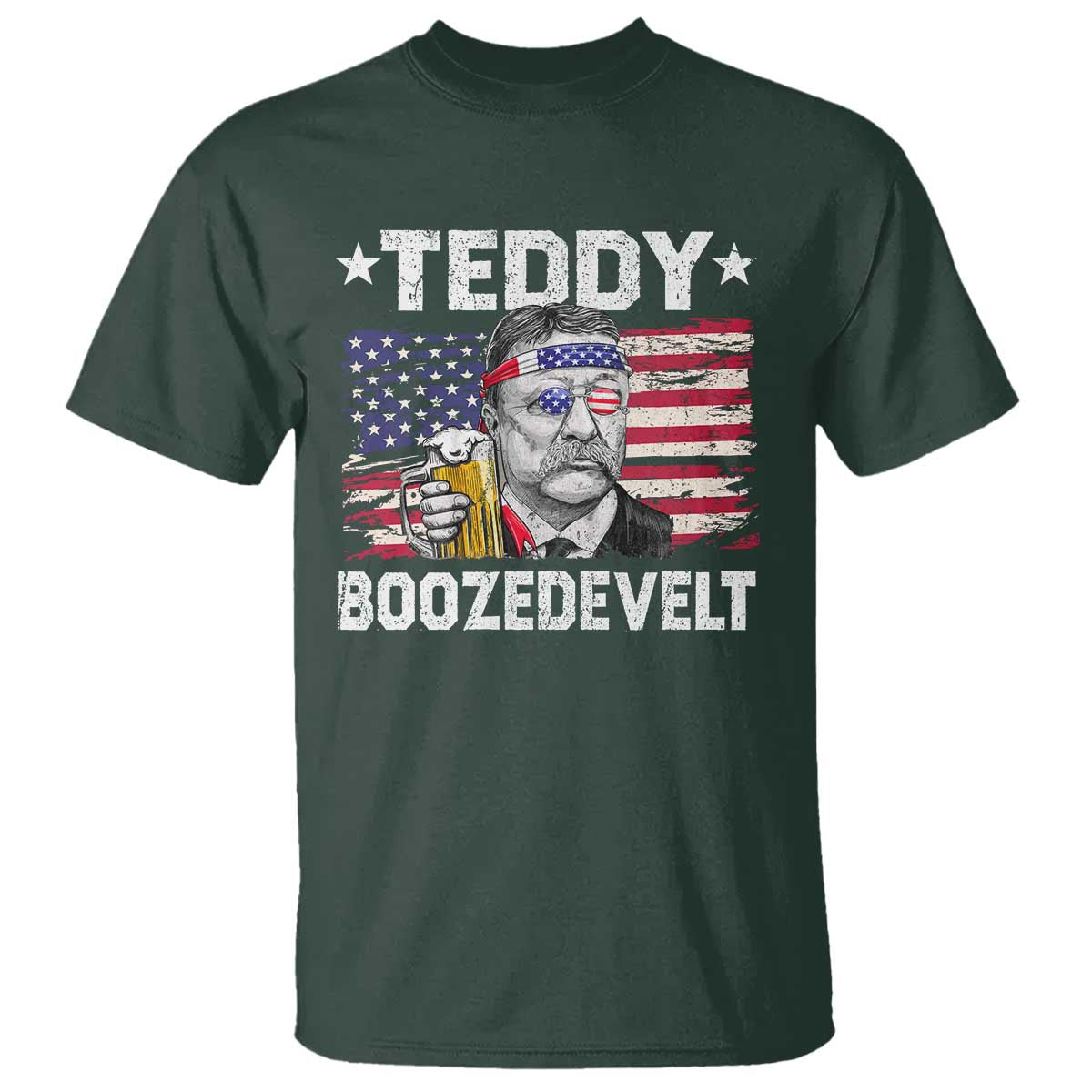 Funny Theodore Roosevelt 4th Of July T Shirt Teddy Boozedevelt Drinking American Flag - Wonder Print Shop