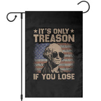 George Washington 4th Of July Garden Flag Its Only Treason If You Lose Retro American Flag - Wonder Print Shop