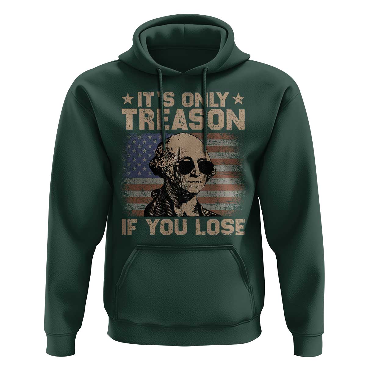 George Washington 4th Of July Hoodie Its Only Treason If You Lose Retro American Flag - Wonder Print Shop