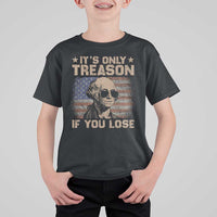 George Washington 4th Of July T Shirt For Kid Its Only Treason If You Lose Retro American Flag - Wonder Print Shop