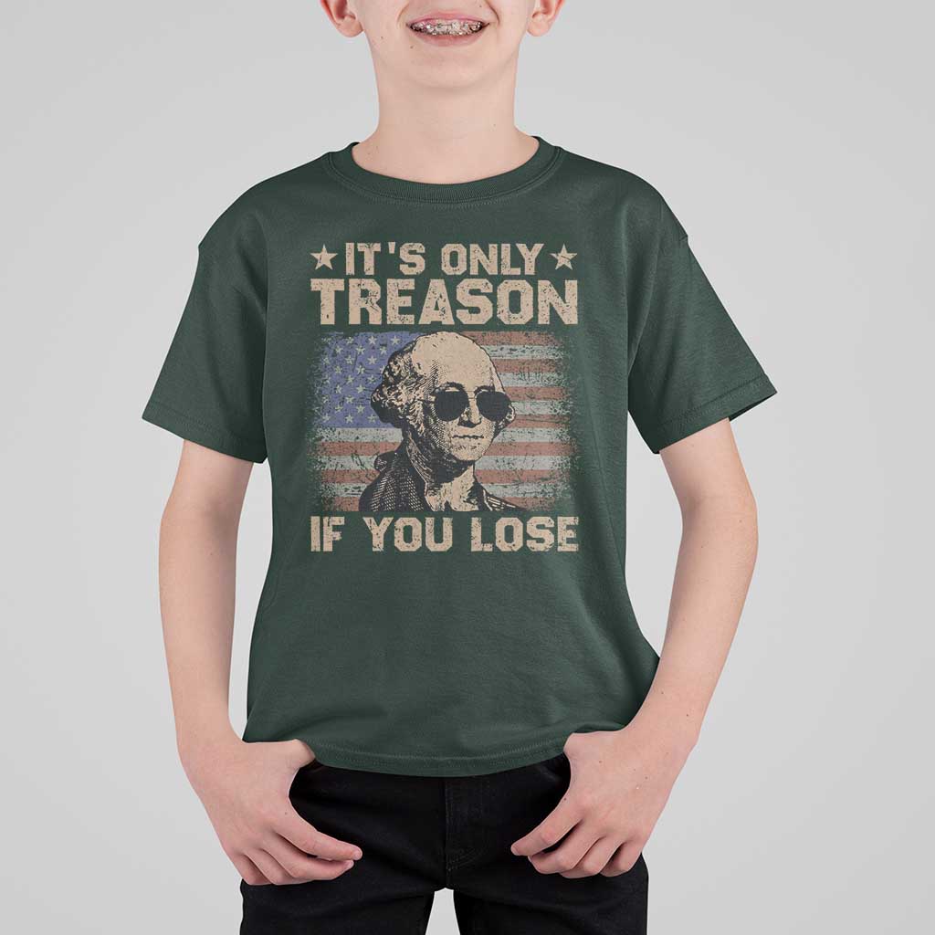 George Washington 4th Of July T Shirt For Kid Its Only Treason If You Lose Retro American Flag - Wonder Print Shop