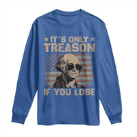 George Washington 4th Of July Long Sleeve Shirt Its Only Treason If You Lose Retro American Flag - Wonder Print Shop