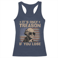 George Washington 4th Of July Racerback Tank Top Its Only Treason If You Lose Retro American Flag - Wonder Print Shop
